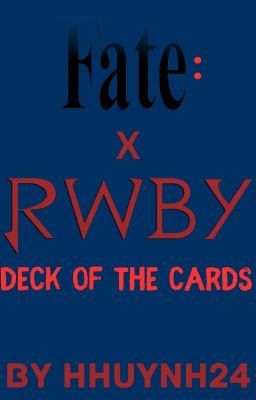 Deck Of Cards (FGO Harem X Male Reader X RWBY) cover