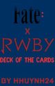 Deck Of Cards (FGO Harem X Male Reader X RWBY) by Huyhuynh4061