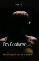 I'm Captured  by authoressvera