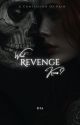 What Revenge Knows? || 𝐃𝐢𝐚 by diawritings