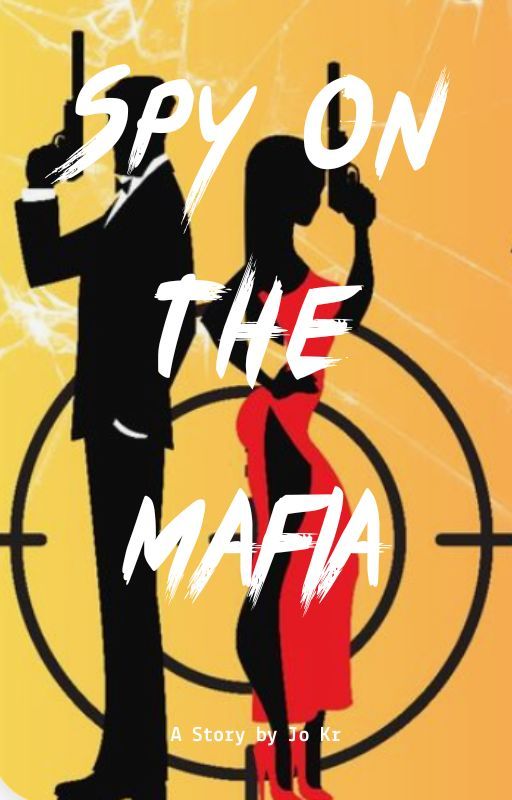 Spy on the Mafia by MadamBooksAlot