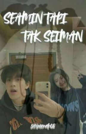 SEAMIN TAPI TAK SEIMAN by sitijuenah08