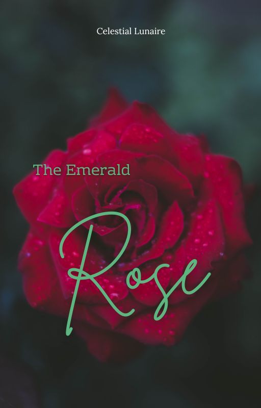 The Emerald Rose by CelestialLunaire