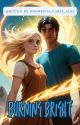 Burning Bright by Annabeth_Chase_Slay