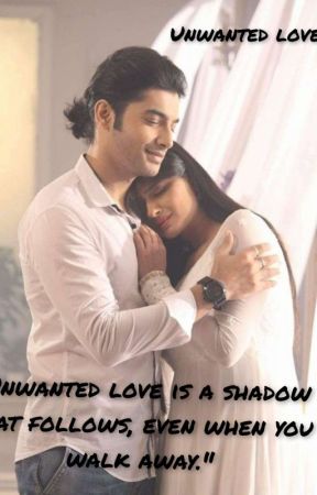 unwanted love  by Jadhwanikajal00