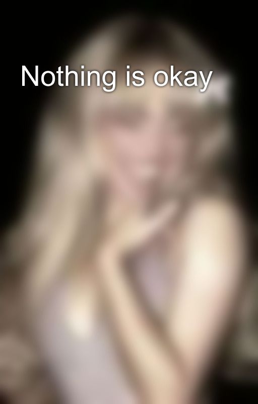 Nothing is okay ₜₐᵣₒₜ by bombANDbullets