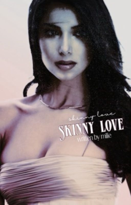 skinny love | m. sloan by elixirina