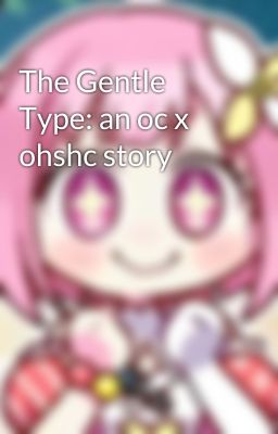 The Gentle Type: an oc x ohshc story cover