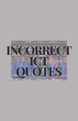 ICT | Incorrect quotes & more cover