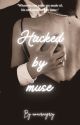 Hacked by muse  by Amairaagrey