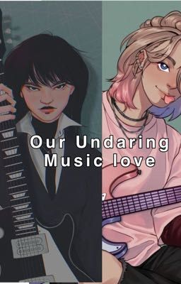 Our Undaring Music love(wenclair band AU) cover