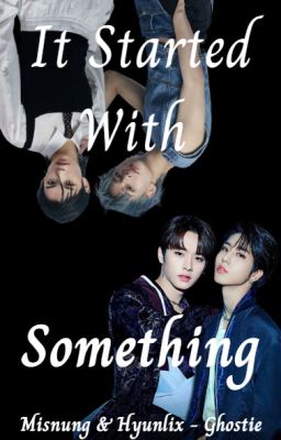 It Started With Something (Minsung   Hyunlix) cover