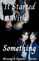 It Started With Something (Minsung   Hyunlix) by ItsMeGhostie