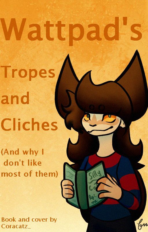 Watpad's Tropes and Cliches by Coracatz_