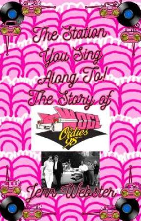 THE STATION YOU SING ALONG TO!: The Story of Oldies 98.1, WOGL-FM  by JenniferWebster490