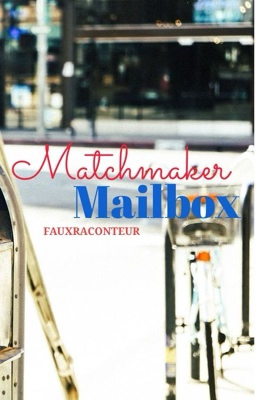 Matchmaker Mailbox by fauxraconteur