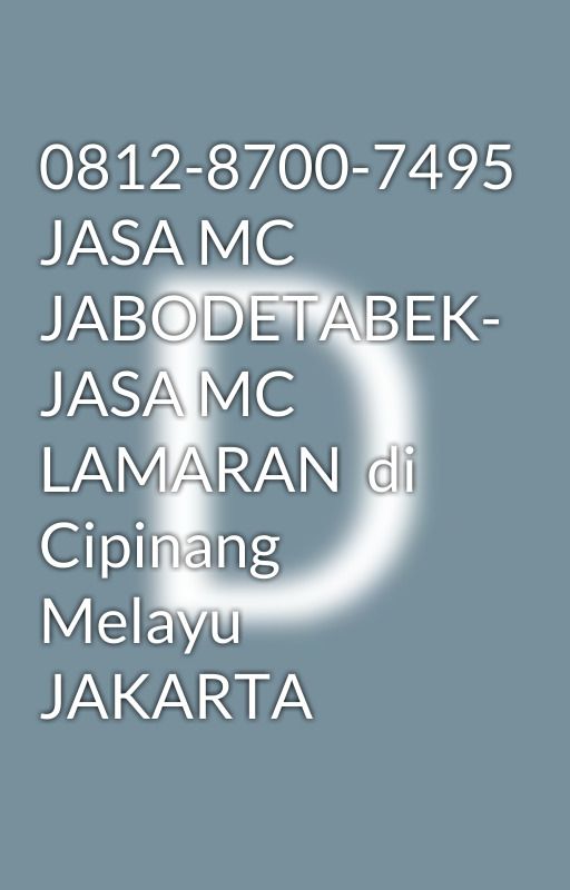 0812-8700-7495 JASA MC JABODETABEK- JASA MC LAMARAN  di Cipinang Melayu JAKARTA by JASACUCITORENKLENDER