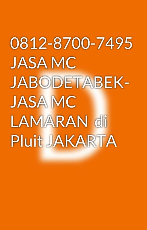 0812-8700-7495 JASA MC JABODETABEK- JASA MC LAMARAN  di Pluit JAKARTA by kurastorenkranji