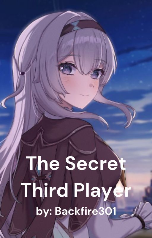 The Secret Third Player (Spinoff to "Intertwined by Fate, Reunited by Destiny") by Backfire301