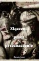 Złączeni przez przeznaczenie by Werwix_book