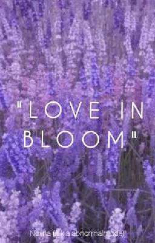 LOVE IN BLOOM by abnormalmode