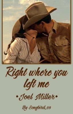 Right where you left me {a Joel Miller fanfiction} cover