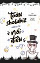 [ĐM/HÀI] Toàn Showbiz Nghe Tôi Nổi Điên by lukuluku0907