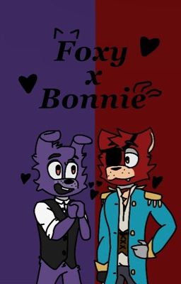 Foxy x Bonnie [A Fnaf Fanfic] cover