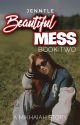 BEAUTIFUL MESS [Book 2] | MIKHAIAH by jenntle___