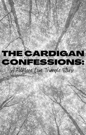 The Cardigan Confessions: A Folklore Love Triangle Story by KeefeKeefeKeefe13