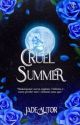 CRUEL SUMMER by Jadeautorsss