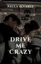 DRIVE ME CRAZY by pgarciatej