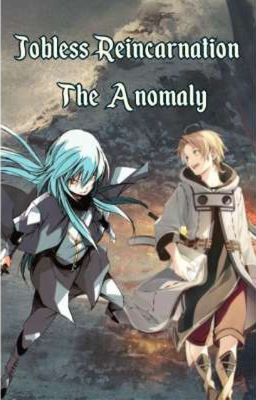 Jobless Reincarnation X Tensura:  《THE ANOMALY》 by Leizniz