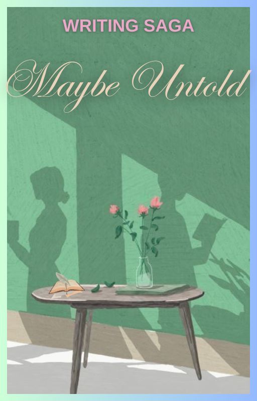 MAYBE UNTOLD by WritingSaga