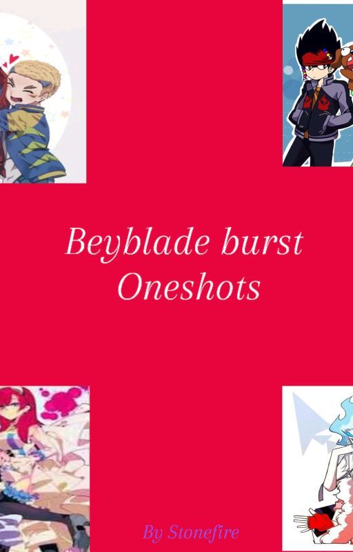 Beyblade burst oneshots by Stone_fire