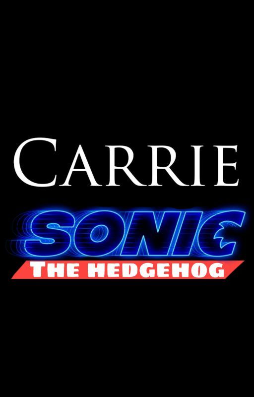 Carrie: Sonic the Hedgehog by ConnorMcGranahan1