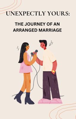 Unexpectly Yours:The Journey Of An Arranged Marriage cover