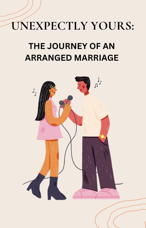 Unexpectly Yours:The Journey Of An Arranged Marriage by Kavyarawat02