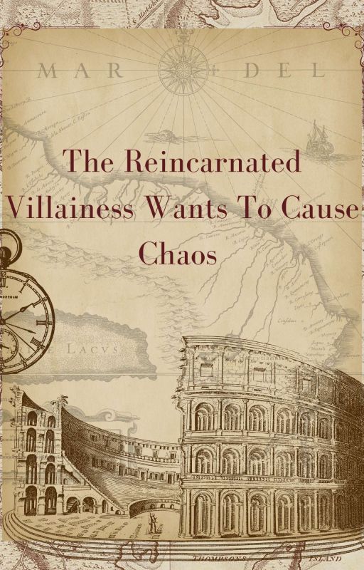 The Reincarnated Villainess Wants To Cause Chaos  by Lets_Read_And_Chill