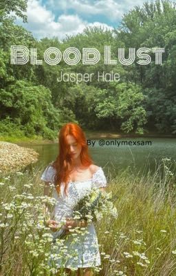 Blood Lust || Jasper Hale cover