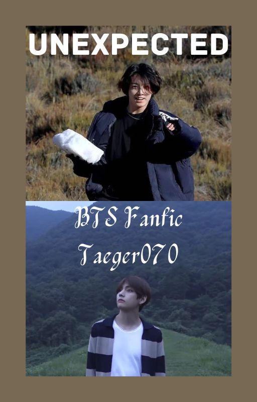 BTS FF ~ Unexpected ~ (A Taekook and Yoonmin story on the side) by Taeger070