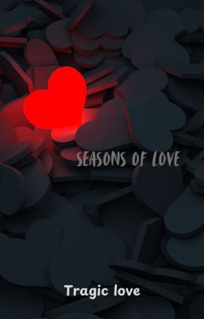 Seasons of love by whathehell__7