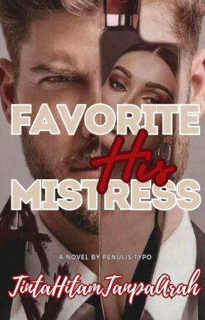 55. His Favorite Mistress  by TintaHitamTanpaArah