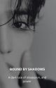 Bound by Shadows .jc by cherryhae95