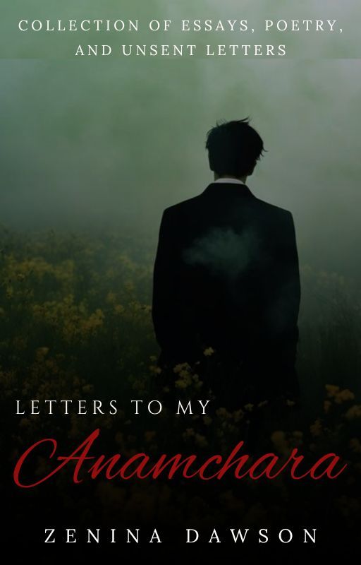 Letters to my Anamchara | Anthology by ZeninaD