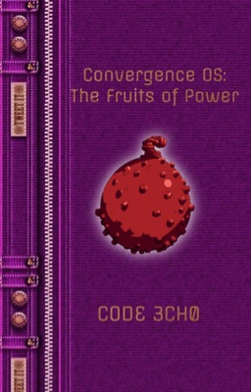 Convergence OS: The Fruits of Power by CODE3CH0