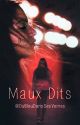 MAUX DITS by DuBleuDansSesVeines