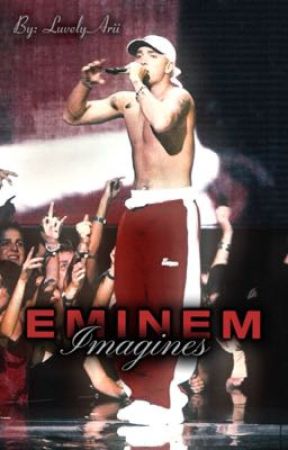 Eminem imagines by LuvleyArii