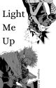 Light Me Up {BakugoxReaderxShinso} by Kingdomof_Ash