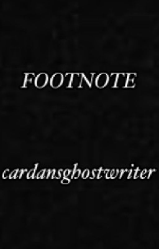 every line I would write for you.... but a footnote will do by cardansghostwriter